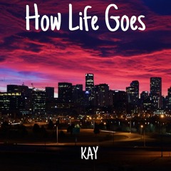 Kay - How Life Goes (Shorty Remix)