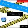 Murder On My Mind Freestyle Prod By Smkexclsv Mp3