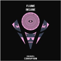 Flume - Insane (Coldwall Corruption)