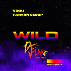 Vinai Feat. Fatman Scoop - Wild (DJ FLAKO Bootleg) [FREE DOWNLOAD]