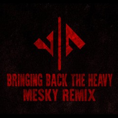 Groundbreaking - Bringing Back the Heavy (MeSky Remix)