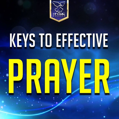 Keys To Effective Prayer