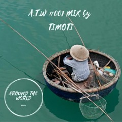 Around The World #001 (Mix By Timoti)