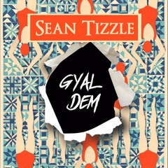 Sean Tizzle – Gyal Dem