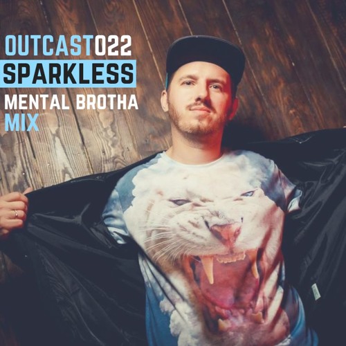Outcast 022: Sparkless — «Mental Brotha» Mix (January, 2019)