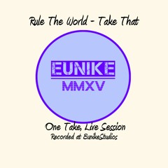 Rule The World - Take That (1 Take Live Session Cover)