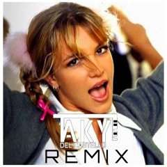Britney Spears - Babe One More Time (TAKY DEL CASTELLO) REMIX
