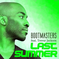 Bootmasters Feat. Trevor Jackson - Last Summer - Poediction Rmx