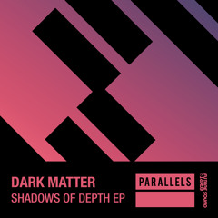 Dark Matter - Shadows Of Depth [FSOE Parallels]