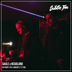 Headland & Saule - Subtle FM 26/01/19