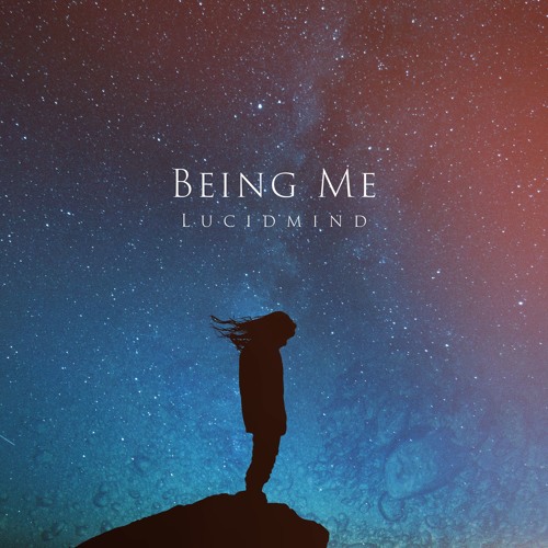 Lucidmind - Being Me** FREE RELEASE **