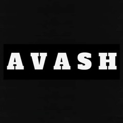 Avash  || Avash