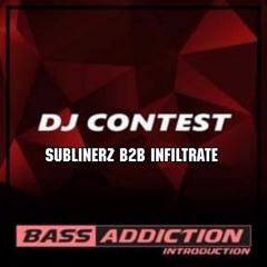 SUBLINERZ B2B INFILTRATE - BASS ADDICTION DJ CONTEST ENTRY