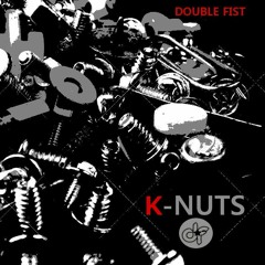 Double Fist_K - Nuts (Free Download)