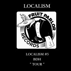 LOCALISM -BDH MIX-