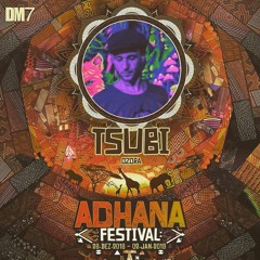 DJ TSUBI @ Adhana Festival 2018, Brazil | Live Recordings | 26/01/2019