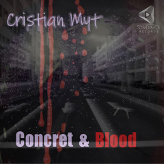 Cristian Myt - Concret & Blood (Original Mix)