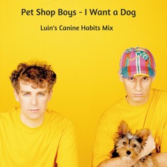 Pet Shop Boys - I Want A Dog (Luin's Canine Habits Mix)