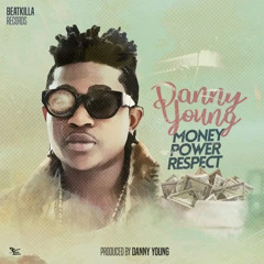 Danny young - Money Power Respect | WhiteMp3Vibes.Com