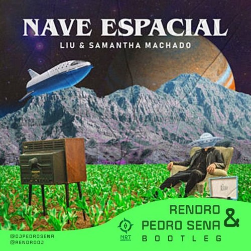 Liu & Samantha Machado - Nave Espacial 140 BPM (PEDRO SENA E RENDRO BOOTLEG)**FREE DOWNLOAD**