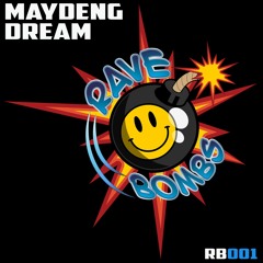 [RB001 - Ravebomber - MayDENG Dream *FREE DOWNLOAD **