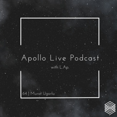 Apollo Live Podcast 64 | Murat Ugurlu
