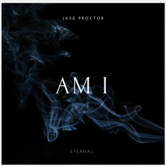 Jase Proctor - AM I (Al1gn Edit)