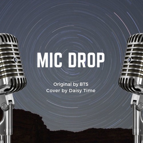 Stream Mic Drop(English Cover by Daisy Time)BTS ft. Steve Aoki by