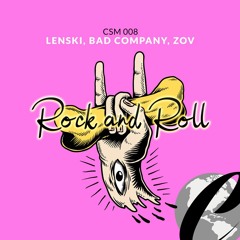 Lenski, Bad Company, ZOV - Rock N Roll (Original Mix)