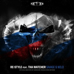 Re-Style ft Tha Watcher - Savage & Wild