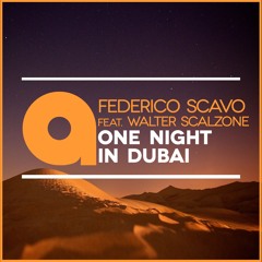 Federico Scavo Feat. Walter Scalzone - One Night In Dubai (Original Mix)