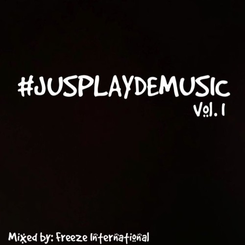 #JUSPLAYDEMUSIC VOL. I