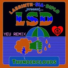 LSD - Thunderclouds (Yeu Remix)