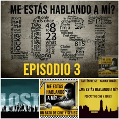 ¿ME ESTÁS HABLANDO A MI? - Podcast de cine y series: Lost