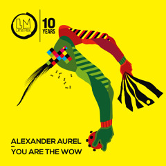 Alexander Aurel - You Are the Wow (Original Mix)