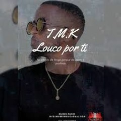 TMK - Louco Por Ti (Prod. Tides Beats) 2019