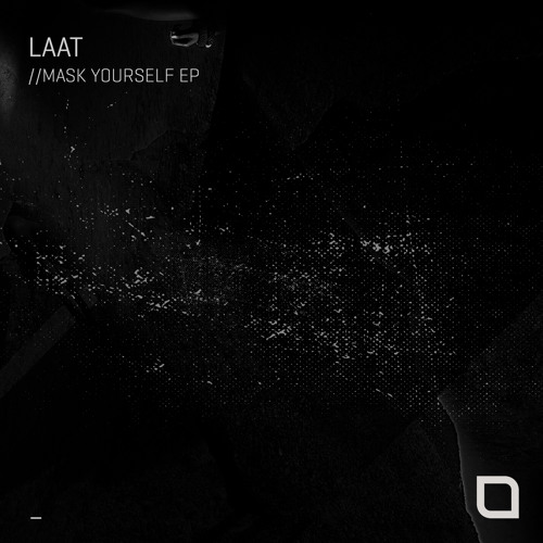 LAAT - Mask Yourself (Original Mix) [Tronic]