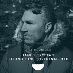 Free Download: James Trystan - Feeling Fine (Original Mix)