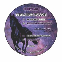 B1. Chevals - Never Will I Leave You Baby