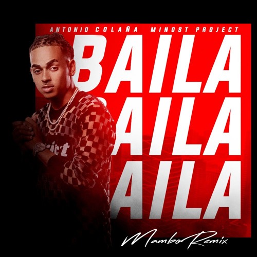 Stream Ozuna - Baila Baila Baila (Antonio Colaña & Minost Project 2019  Mambo RMX) by Antonio Colaña Remixes & Edits 2.0 | Listen online for free  on SoundCloud