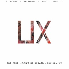 [Premiere] Joe Farr - Don't Be Afraid (Rowka Remix)[UXR001]