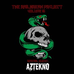 The Railbreak Project: Volume 15 feat. AZTEKNO