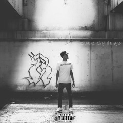 Over My Head Prod. by The Gift