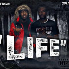 LIFE  - YAE XANTANA. LOOPY STAXX