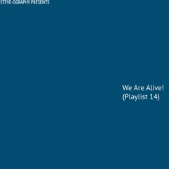 We Are Alive! (Playlist 14)