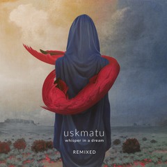 Uskmatu - Whisper In A Dream (Feathericci Remix) {MMD044}