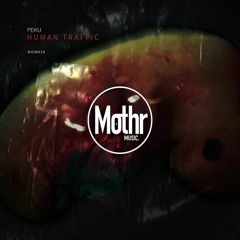 Peku - Human Traffic (Original Mix) [Mothr Music]