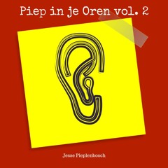 Piep In Je Oren #2 - by Jesse Pieplenbosch