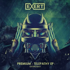 Premium - Exertion (Telepathy EP)