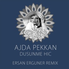 Ajda Pekkan - Düşünme Hiç (Ersan Ergüner Remix)